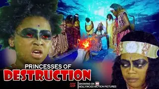 Princesses Of Destruction -Nigerian Movie
