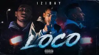 Iziday - Loco (Official Music Video) (Explicit)