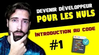 Devenir Développeur Pour Les Nuls 1/7 Introduction au code