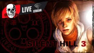 SILENT HILL 3 ▶ LIVE STREAM ▶ ДОБРО ПОЖАЛОВАТЬ В САЙЛЕНТ ХИЛЛ