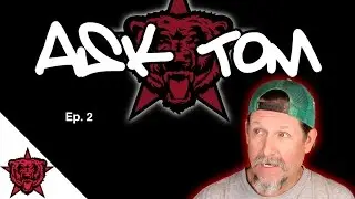 Ask Tom: Episode 2