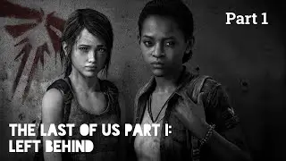 THE LAST OF US: PART 1 I LEFT BEHIND I PART 1 I PS5 I 4K 60 FPS
