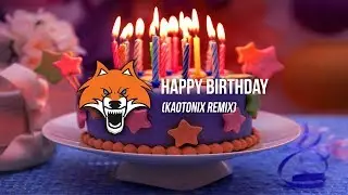 Happy Birthday Song (Kaotonix Remix)