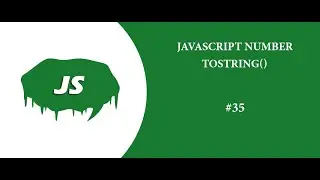 JavaScript Number toString() Method OR Convert a Value to String in JS - JavaScript Tutorial