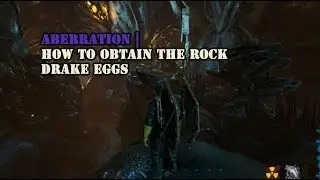 Aberration : How to obtain the Rock Drake eggs