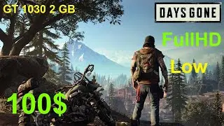 Days Gone в FullHD при низких настройках качества на PC на GEFORCE GT 1030