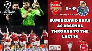 ARSENAL 1 - 0 PORTO | ARSENAL GO THROUGH ON PENS | CONCEICAO CRY BABY