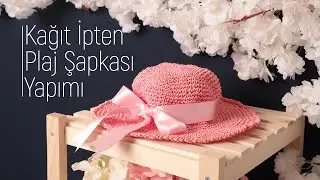 Kağıt İpten Plaj Şapkası Yapımı