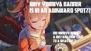 Why Yoimiya Banner Is In An Awkward and Bad Spot???----Genshin Impact