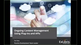 Rosetta Technical Session: Ongoing Content Management Using Plug-ins and APIs