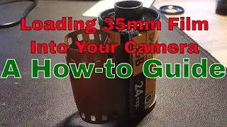 Loading 35mm Film Into Your Camera - A How-to Guide