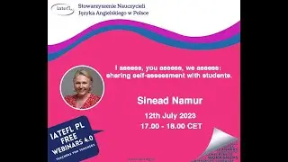 I assess, you assess, we assess: sharing self-assessment with students. – a webinar by Sinead Namur