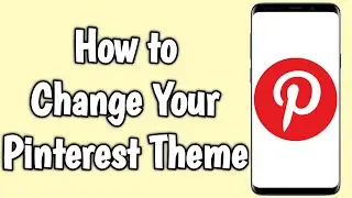 How to Change Your Pinterest Theme