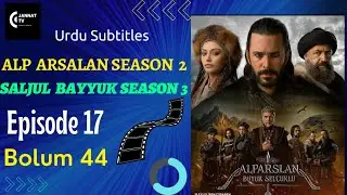 Alparslan Büyük Selçuklu Season 2 Episode 17 In Urdu Subtitles | Bolum 44