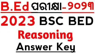 BSC BED -2023 REASONING  ANSWER KEY-2023 // ODISHA BED 2023 BSC BED REASONING ANSWER KEY