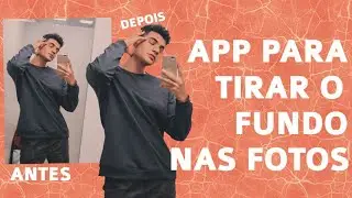 MELHOR APP PARA TIRAR FUNDO NAS FOTOS