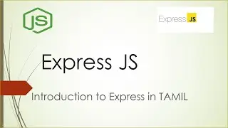 Express JS - Introduction to Express and Environmental setup | Part - 1| Tamil