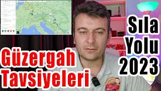 Sıla Yolu 2023 Güzergah Tavsiyeleri