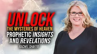 Unlock the Mysteries of Heaven: Prophetic Insights and Revelations