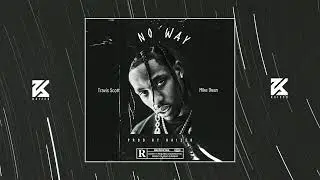 [FREE] MIKE DEAN X TRAVIS SCOTT TYPE BEAT ~ NO WAY