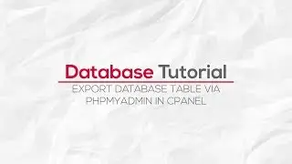 How To Export Database Table Via Phpmyadmin In Cpanel