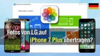 Wie Sie Fotos von LG auf iPhone 7 Plus übertragen?