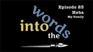 Into the Words 23 Heba My Family