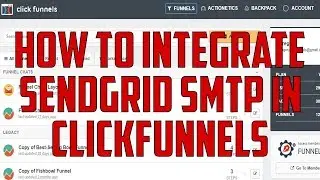 How To Integrate Sendgrid SMTP in Click Funnels