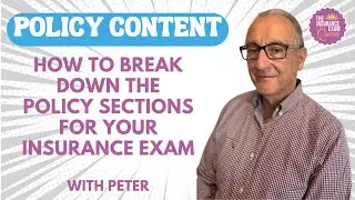 Policy Content with Peter - How to break down the policy sections for your insurance exam