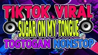 SUGAR ON MY TONGUE ( TIKTOK BUDOTS VIRAL ) TOGTOGAN NONSTOP 2025