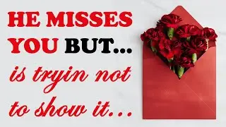 Signs a guy misses you but is trying not to show it