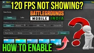 BGMI 120 FPS NOT SHOWING | HOW TO ENABLE 120 FPS | LOW DEVICES BUT HIGH FPS SETTINGS | BGMI FPS