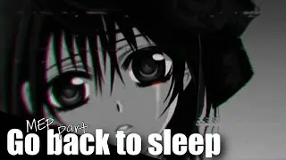 go back to sleep; (MEP part)