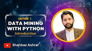 1.Data Mining with Python in English| Introduction to Data Mining | Installation 