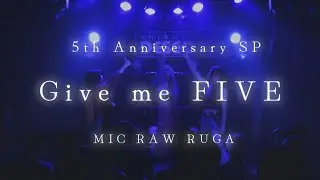 MIC RAW RUGA - Give Me FIVE  (Member Created Live MV)