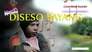 DISESO BAYANG - COVER MUSIK KARAOKE - KARYA : AGUR TAHER