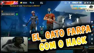 EL_GATO FARPA COM HACK EM LIVE 🔴 DZKIL CONVERSA COM O HACK - FREE FIRE