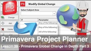 Primavera Project Planner P6: Lesson 39 Primavera Global Change in Depth Part 3