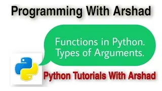 Functions in Python (PART-1). Types of Arguments. Python Tutorials With Arshad#12.