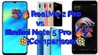 🌋🔥RealMe 2 Pro vs Redmi Note 5 Pro 🔥🌋-Comparision Which one is best!!