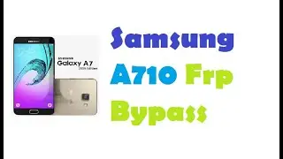 Samsung A710 Frp Bypass without pc- Android 6.0.