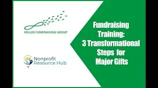 Fundraising Training: 3 Transformational Steps To Maximize Major Gifts For Nonprofits