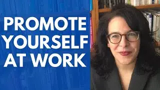 What to Say to Promote Yourself at Work and Accelerate Your Advancement