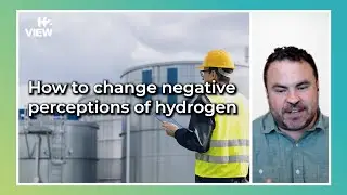 How to change negative perceptions of hydrogen