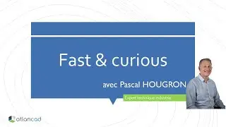 Atlancad & Curious de Pascal HOUGRON, expert technique Industrie