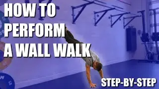 How to Perform a Wall Walk