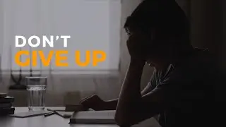 DON'T GIVE UP - Motivational Speech