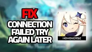 How To Fix Genshin Impact Mobile Connection Failed Try Again Later