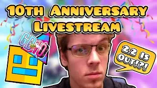 GD 10th Anniversary Stream.. (2.2 is Out!?)