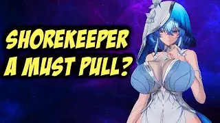 How GOOD Is Shorekeeper REALLY? | Wuthering Waves